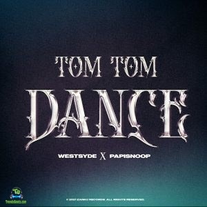 Papisnoop - Tom Tom Dance ft Westsyde
