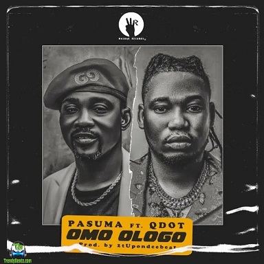 Pasuma - Omo Ologo ft Qdot
