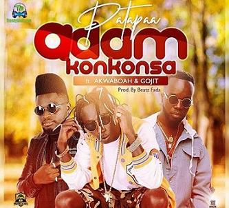 Patapaa - Adam Konkonsa ft Akwaboah, Gojit