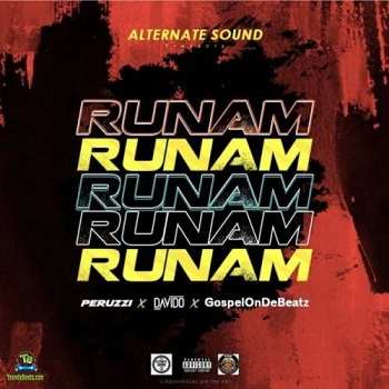 Perruzzi - Run Am ft Davido, GospelOnDeBeatz