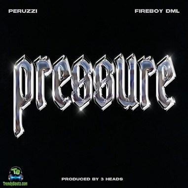 Perruzzi - Pressure ft Fireboy DML