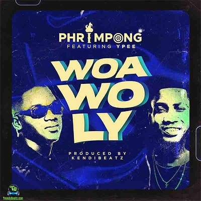 Phrimpong - Woa Wo Ly ft Ypee