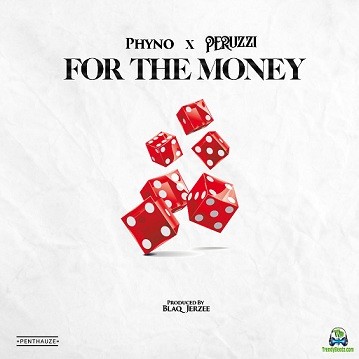 Phyno - For The Money ft Peruzzi