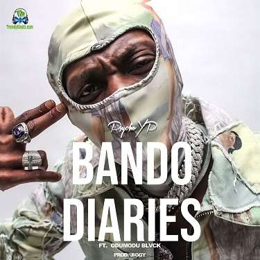 PsychoYP - Bando Diaries ft Odumodu Blvck