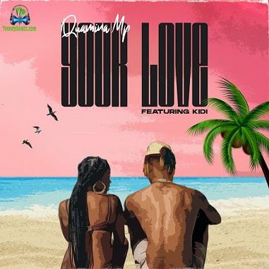 Quamina MP - Your Love ft KiDi