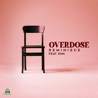 Reminisce  - Overdose ft Simi