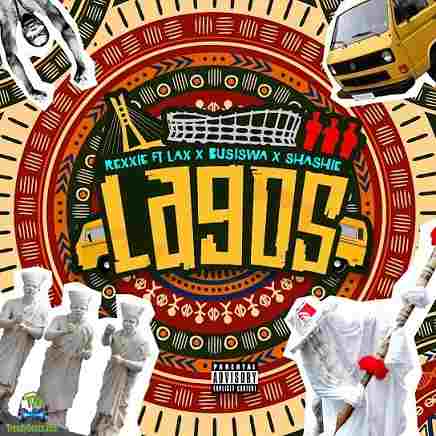 Rexxie - Lagos ft Busiswa, LAX, Shashie