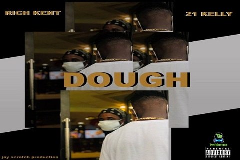 Rich Kent - Dough ft 21 Kelly