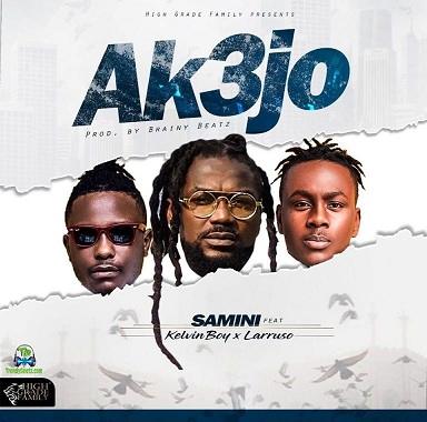 Samini - Ak3jo ft Kelvyn Boy, Larruso