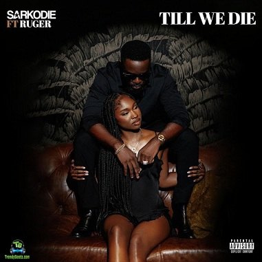 Sarkodie - Till We Die ft Ruger