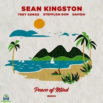 Sean Kingston - Peace Of Mind (Remix) ft Stefflon Don, Trey Songz, Davido