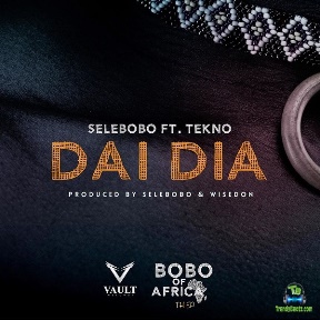 Selebobo - Dai Dia ft Tekno