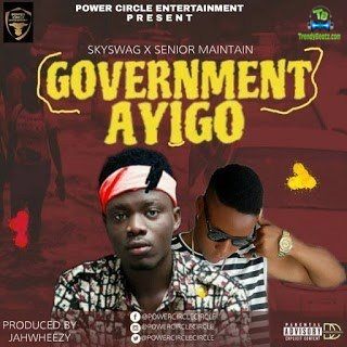 Senior Maintain - Government Ayigo ft Skyswag
