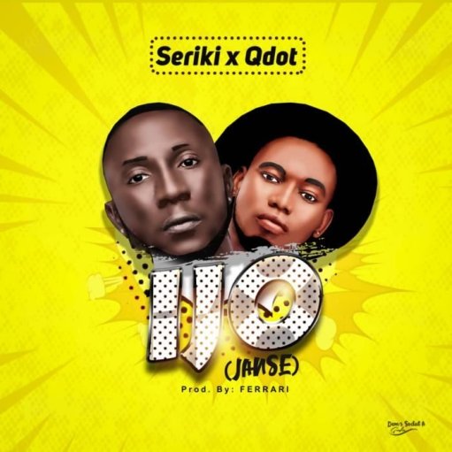 Seriki - Ijo Janse ft Qdot