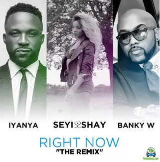 Seyi Shay - Right Now (Remix) ft Iyanya, Banky W