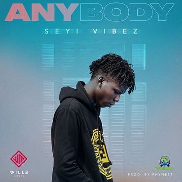 Seyi Vibez - Anybody