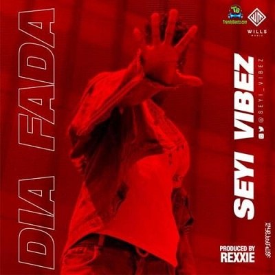 Seyi Vibez - Dia Fada