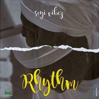 Seyi Vibez - Rhythm
