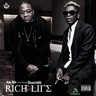 Shatta Wale - Rich Life ft Disastrous