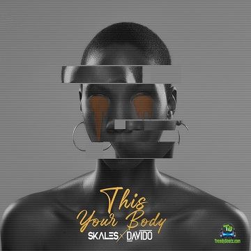 Skales - This Your Body ft Davido