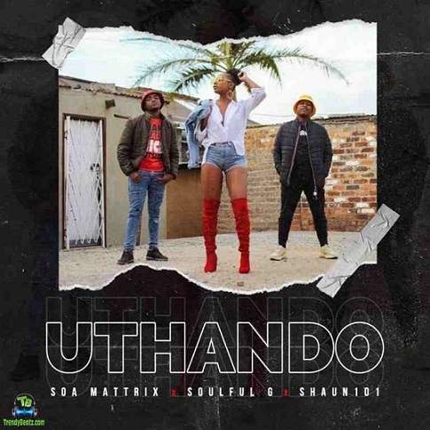 Soa Mattrix - Uthando ft SoulfulG, Shaun101