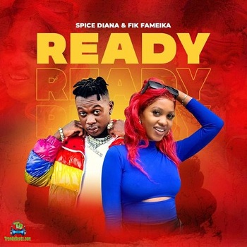 Spice Diana - Ready ft Fik Fameica