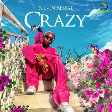 Steven Adeoye - Crazy