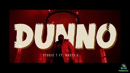 Stogie T - Dunno (Video) ft Nasty C