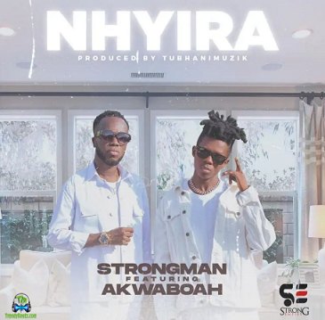 Strongman - Nhyira ft Akwaboah