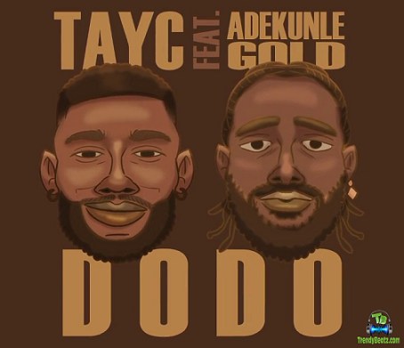 Tayc - Dodo ft Adekunle Gold