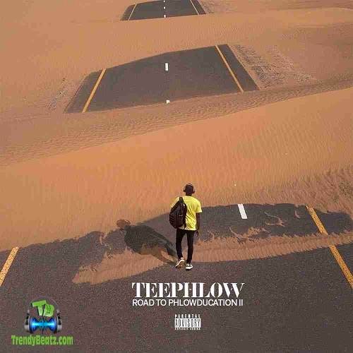 Download TeePhlow Road To Phlowducation II Album mp3
