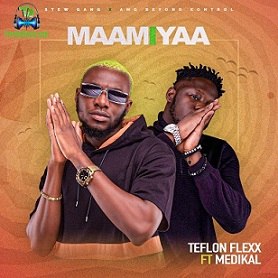 Teflon Flexx - Maami Yaa ft Medikal