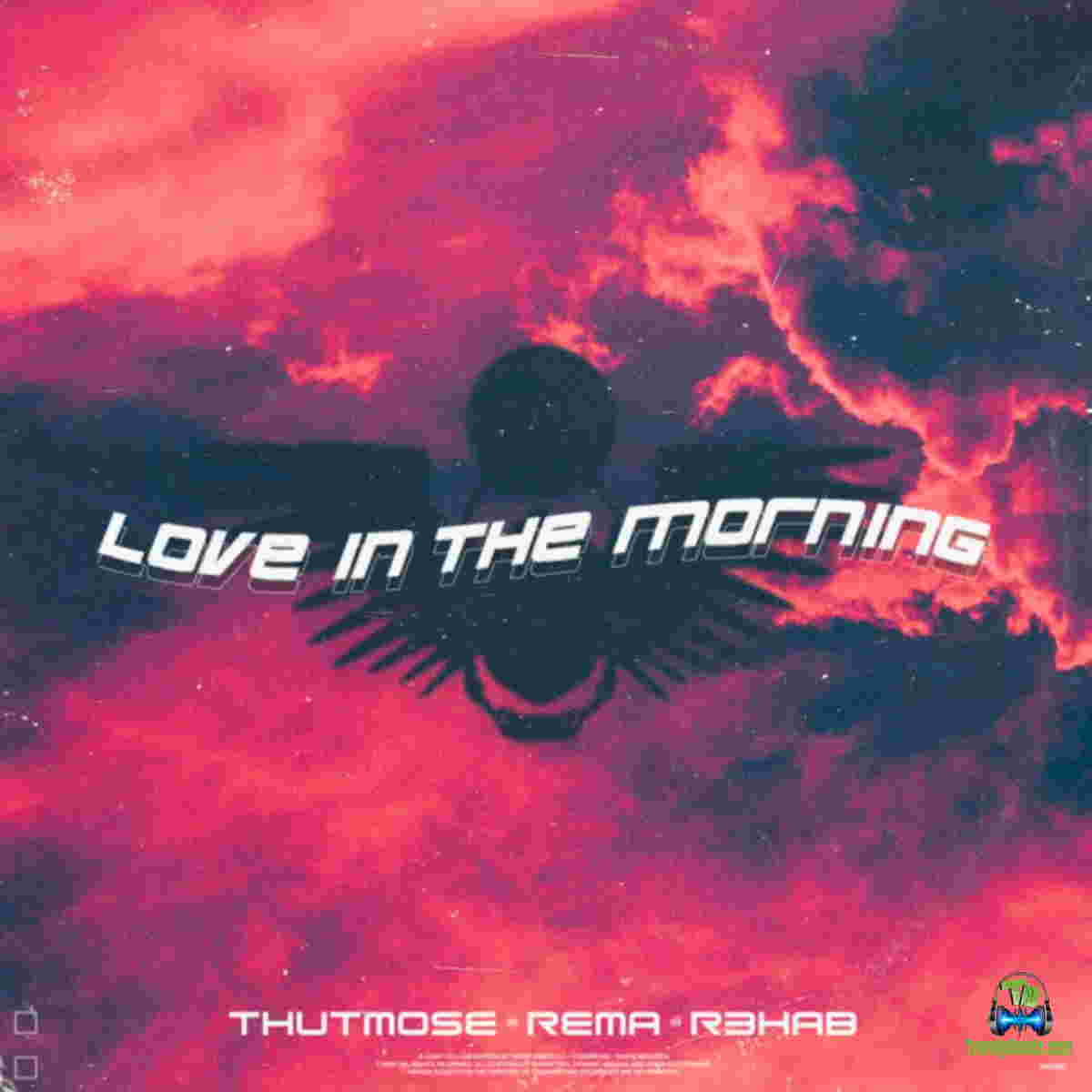 Thutmose - Love In The Morning ft Rema & R3hab