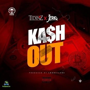 Tidinz - Kash Out ft JeriQ