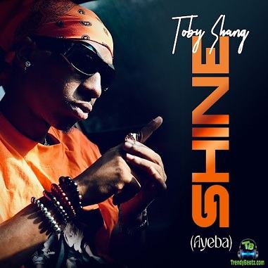 Toby Shang - Shine (Ayeba)