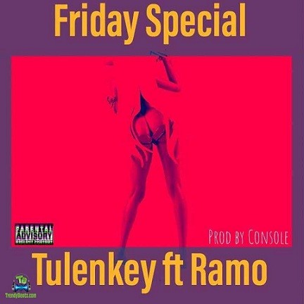 Tulenkey - Friday Special ft Ramo