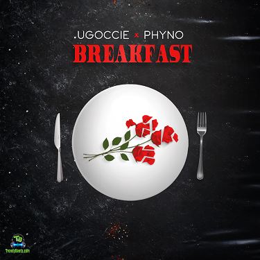 Ugoccie - Breakfast ft Phyno