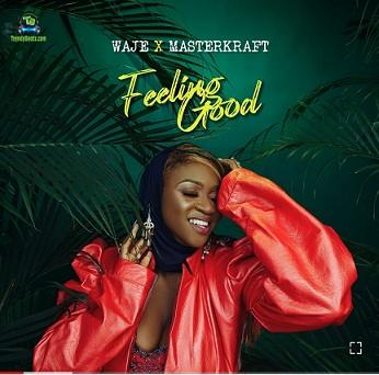 Waje - Feeling Good ft Masterkraft