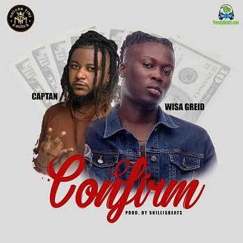 Wisa Greid - Confirm ft Captan