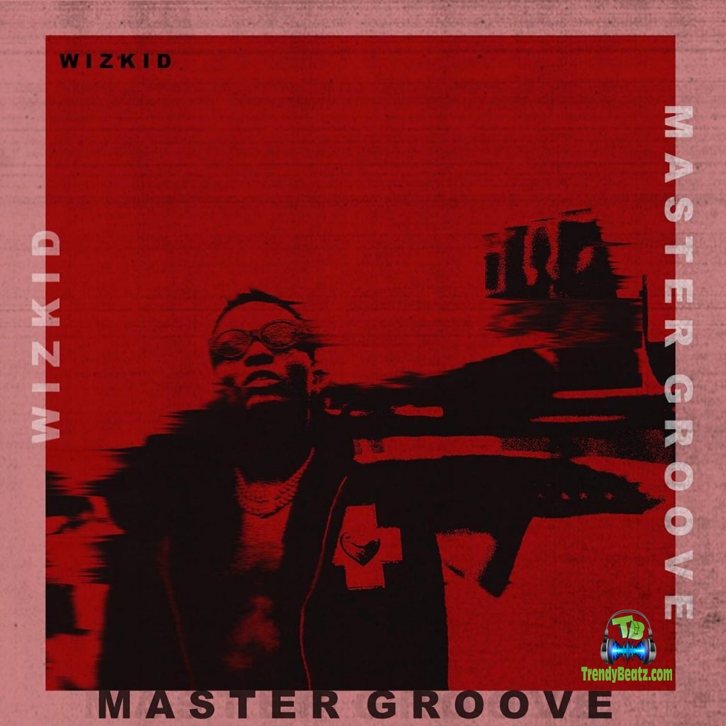 Wizkid - Master Groove