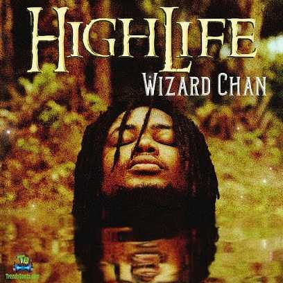 Wizard Chan - HighLife