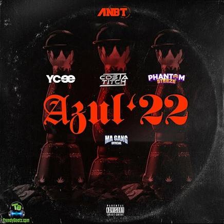 Ycee - Azul 22 ft Costa Titch, Phantom Steeze, Ma Gang Official
