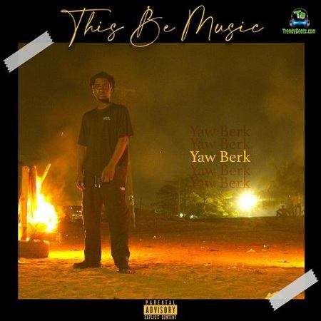 Yaw Berk - This Be Music