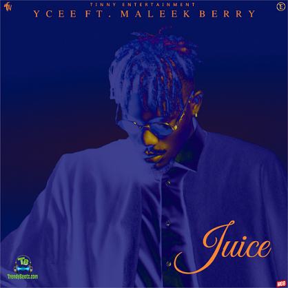 Ycee - Juice ft Maleek Berry
