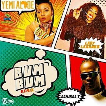 Yemi Alade - Bum Bum (Remix) ft Lady Leshurr, Admiral T