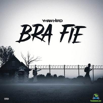 Yhaw Hero - Bra Fie