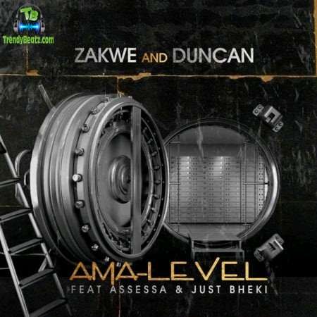 Zakwe - Ama-Level ft Assessa, Just Bheki