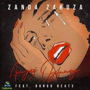 Zanda Zakuza - Awuyazi Oyifunayo ft Bongo Beats