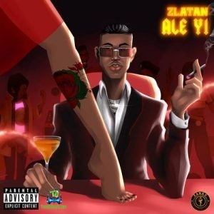 Zlatan - Ale Yi (Aleyi) (New Song)