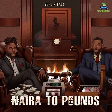 Zoro - Naira To Pounds ft Falz